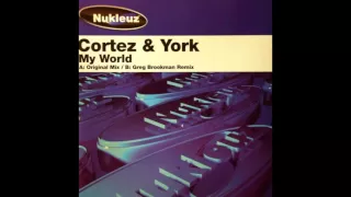 Cortez & York - My World (Original Mix)