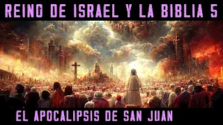 ISRAEL AND THE BIBLE 5: The Apocalypse of John - The Great Tribulation and the Last Judgment