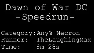 Speedrun: Dawn of War - Dark Crusade # Any% Necron in 8m 28s [Personal Best]