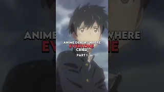 anime deaths where everyone cried pt 1
