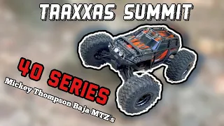 TRAXXAS SUMMIT  // 40 SERIES MICKEY THOMPSON BAJA MTZ’S // FIRST TEST !!