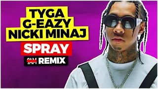 Tyga Ft. G-Eazy & Nicki Minaj - Spray (9AM Remix)