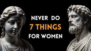 7 Things SMART MEN Should NOT DO With WOMEN | STOICISM | Soulful Stoic