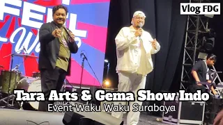 Tara Arts & Gema Show Indo - Waku Waku Festival Surabaya - Vlog FDG