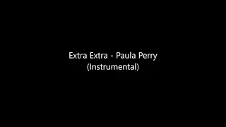 Extra Extra   Paula Perry Instrumental