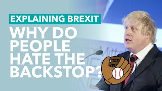 Why Johnson Hates the Backstop - Brexit Explained