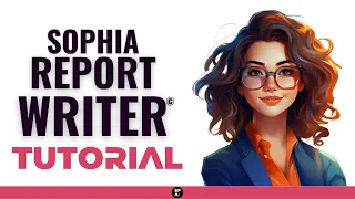 Sophia Report Writer© Tutorial