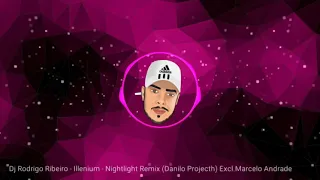 Dj Rodrigo Ribeiro - Illenium - Nightlight Remix (Danilo Projecth) Excl.Marcelo Andrade #ComVinheta