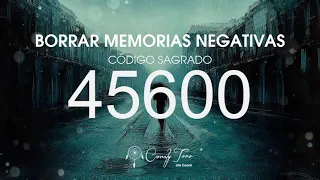 Borrar Memorias Negativas con el Código Sagrado 45600