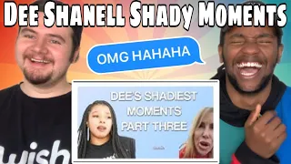 DEE SHANELL'S SHADIEST MOMENTS (PART 3) REACTION