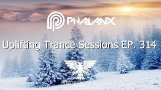 DJ Phalanx - Uplifting Trance Sessions EP.  314 (The Original)