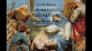Reci Marijo (Božić 2017.) - Stella Maris