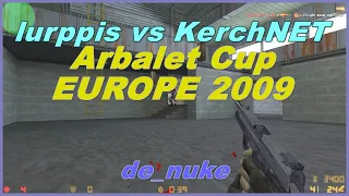 [ POV ] EG.lurppis vs KerchNET (Arbalet Cup Europe 2009)