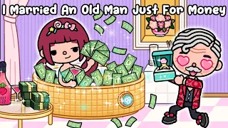 I Married An Old Man Just For Money 🤑💸💍💖 Sad Story | Toca Life World | Toca Boca