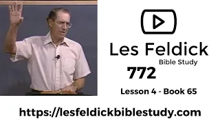 772 - Les Feldick Bible Study - Lesson 1 Part 4 Book 65 - But God! (The Body of Christ) - Part 4