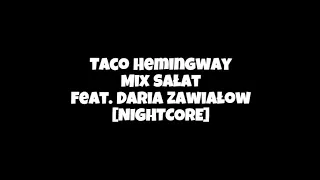 Taco Hemingway - Mix Sałat feat. Daria Zawiałow [NIGHTCORE]