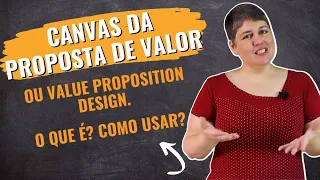 O que é o Canvas da Proposta de Valor ou Value Proposition Design, e como usar.