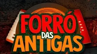 FORRÓ DAS ANTIGAS DE VOLTA AO PASSADO - Só as melhores - SELEÇÃO DE REPERTÓRIO