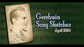 Gershwin Song Sketches, April 1924