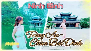 Ninh Bình  -  Chùa Bái Đính Siêu to nhất Đông Nam Á & Tràng An đẹp Nao lòng - End (MaiAnh Nè)| 2022