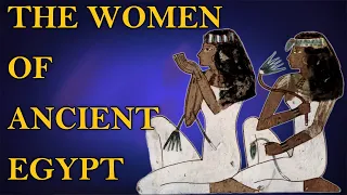 The (non-royal) women of ancient Egypt