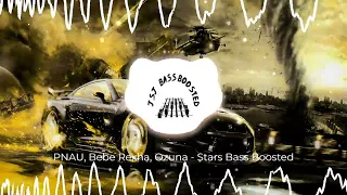 PNAU, Bebe Rexha, Ozuna Stars Bass Boosted | Headphones only recommended !!!