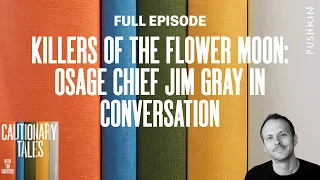 Killers of the Flower Moon: Osage Chief Jim Gray In Conversation | Cautionary Tales with Tim Harford