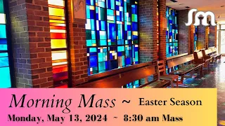 Monday,  May 13, 2024   8:30 am Mass