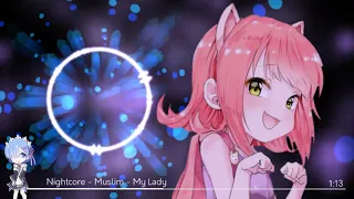 Nightcore - Muslim - My Lady ⟨lyrics music 2020⟩