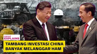 Investasi China di Mana-mana Nabrak HAM, Terbanyak di Indonesia | Narasi Explains