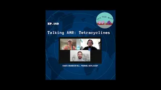 140: Talking AMR: Tetracyclines