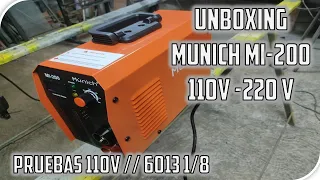 UNBOXING MUNICH MI-200 // PRUEBAS 110V 6013 1/8