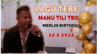 LAGU TEBE MANU TILI TEO - MERLIN BIRTHDAY