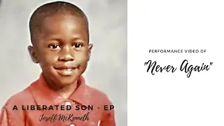 Joseff McKenneth - Never Again (performance video)