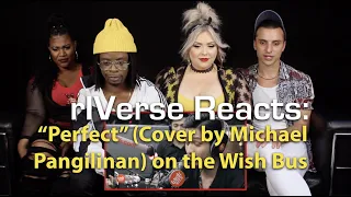 rIVerse Reacts: “Perfect” (Cover by Michael Pangilinan) - Wish Bus Performance Reaction