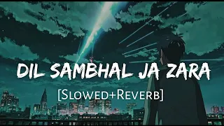 Dil sambhal ja zara || Lofi song (Slowed+reverb) || DD music #viral #song
