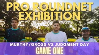 PRO ROUNDNET EXHIBITION (LA 2023) | Judgment Day vs Murthy/Gross | Best of 5 Series | Game 1