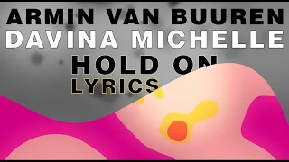 [LYRICS] Armin van Buuren & Davina Michelle - Hold On (4K ULTRA HD)