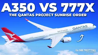 A350 vs 777X - The Qantas Project Sunrise Order