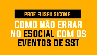 Como não errar no eSocial com os Eventos de SST