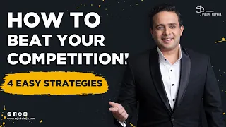 How to beat competition in business | 4 Strategies To Beat Your Competitiors | Rajiv Talreja