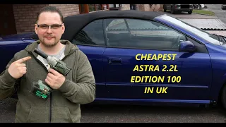 I BOUGHT THE CHEAPEST ASTRA 2.2 EDITION 100 IN UK