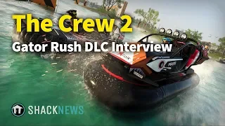 The Crew 2 - Gator Rush  - Developer Interview