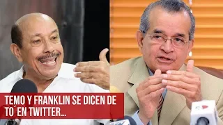 Temo y Franklin se la van en Twitter *SE DICEN DE TO´*