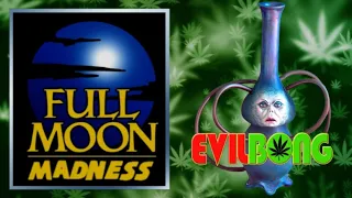 Full Moon Madness: Evil Bong Franchise Discussion!
