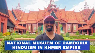 National Museum Of Cambodia, Phnom Penh City | Hinduism In Khmer Empire| Hindu & Buddhist Sculptures