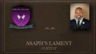 UGP -  ASAPH'S LAMENT - SUNDAY SCHOOL LESSON 19 JUNE 22