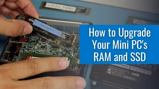 How To Upgrade Your Mini PC's RAM and SSD: Step By Step Directions
