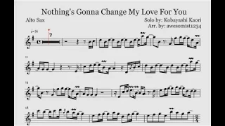 *EASY VERSION* Nothing's Gonna Change My Love For You - Kaori Kobayashi Saxophone Sheet Music