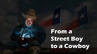 From a Boy who Lived on Streets to a Cowboy